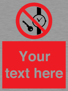 Custom Prohibition No metallic articles or watches